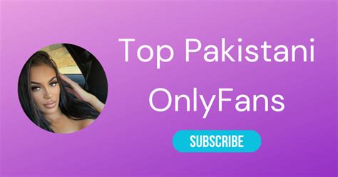 onlyfans pakistani|Top 25 Pakistani OnlyFans account to follow during the 2023